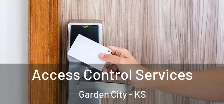 Access Control Services Garden City - KS