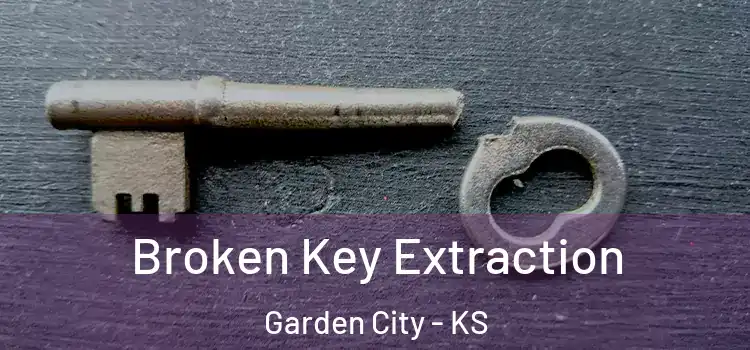 Broken Key Extraction Garden City - KS