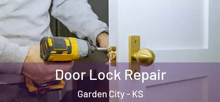  Door Lock Repair Garden City - KS
