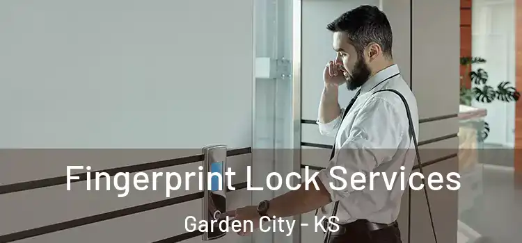  Fingerprint Lock Services Garden City - KS