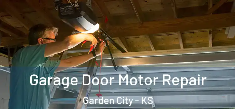  Garage Door Motor Repair Garden City - KS