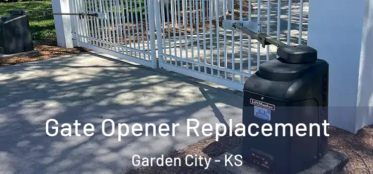 Gate Opener Replacement Garden City - KS