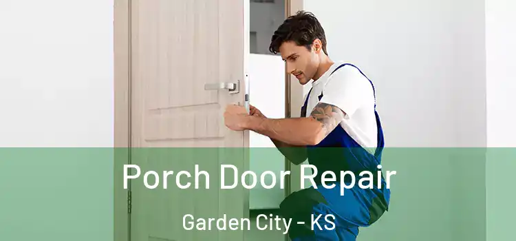  Porch Door Repair Garden City - KS