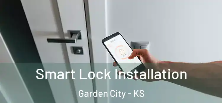 Smart Lock Installation Garden City - KS